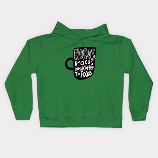 Hocus Pocus I Need Coffee to Focus Kids Hoodie